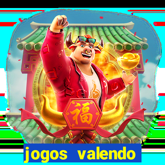 jogos valendo dinheiro online